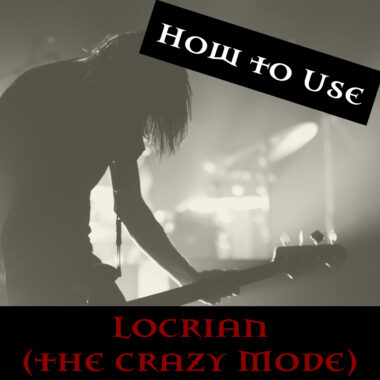 Locrian Mode How to Use