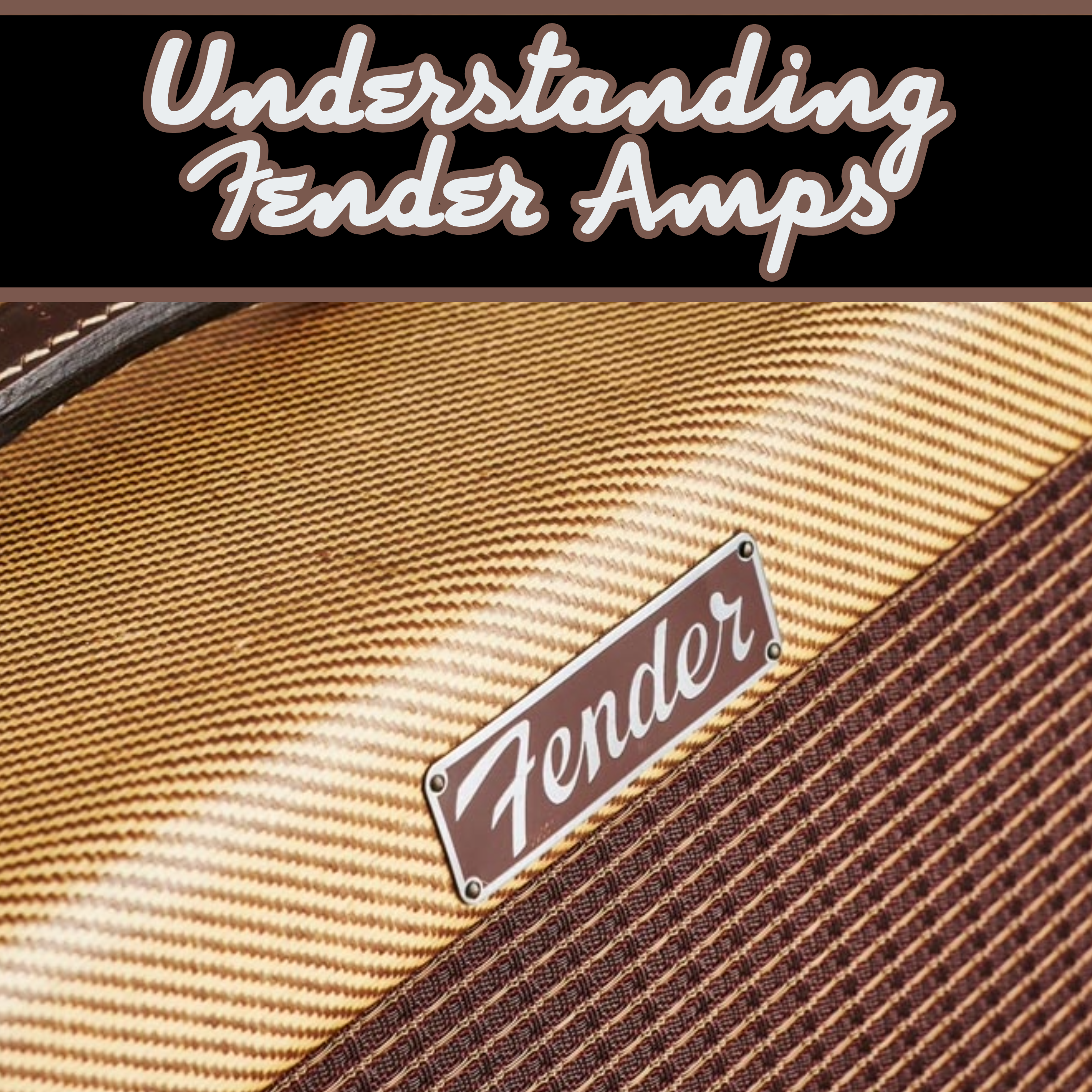 Understanding Fender Amps